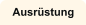 Ausrüstung
