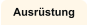 Ausrüstung